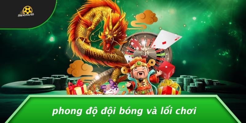 Phong độ đội bóng và lối chơi